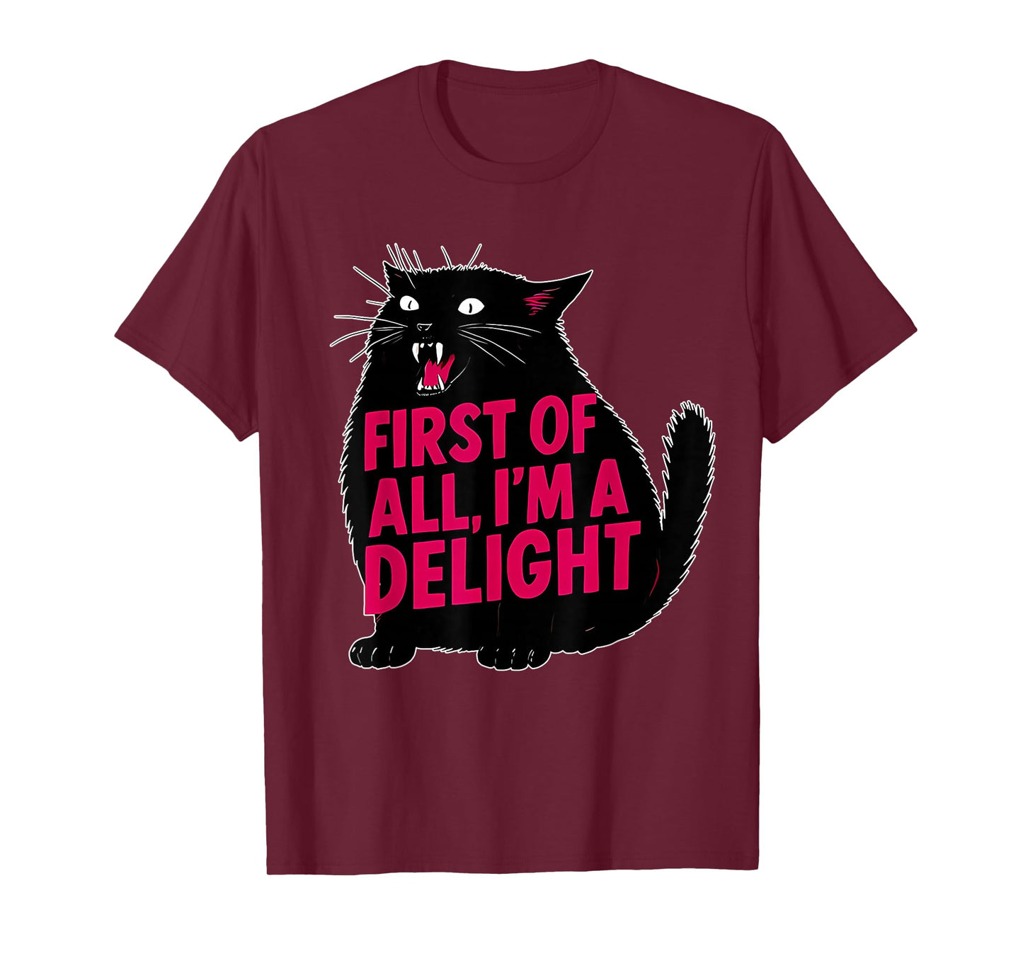 First of All I'm a Delight Roaring Black cat T-Shirt