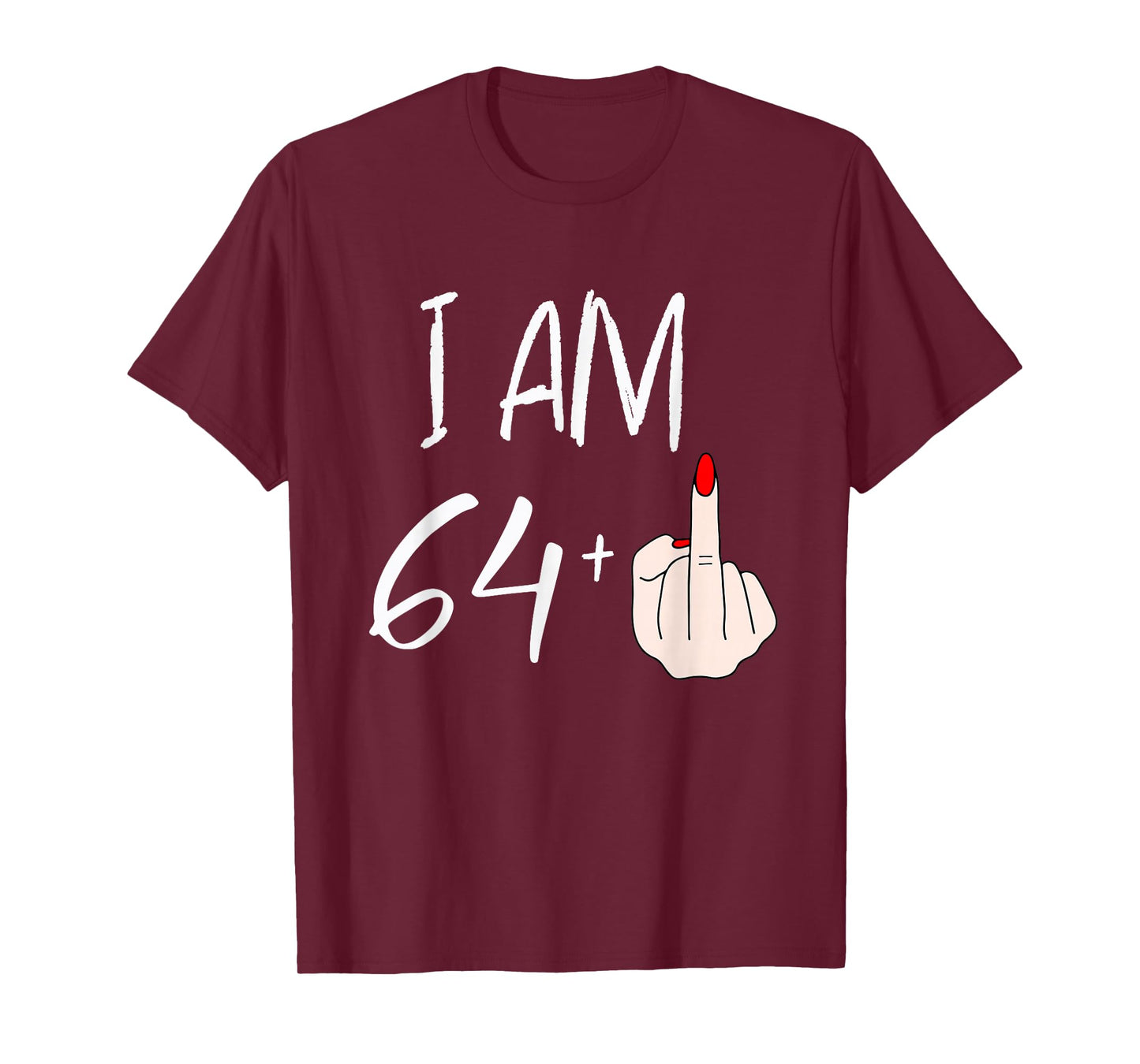 I Am 64 Plus 1 Funny for A 64th Birthday for Women T-Shirt