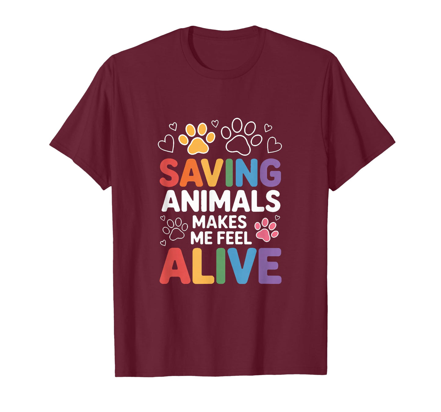 Saving Animals Makes Me Feel Alive Rescue Lover T-Shirt