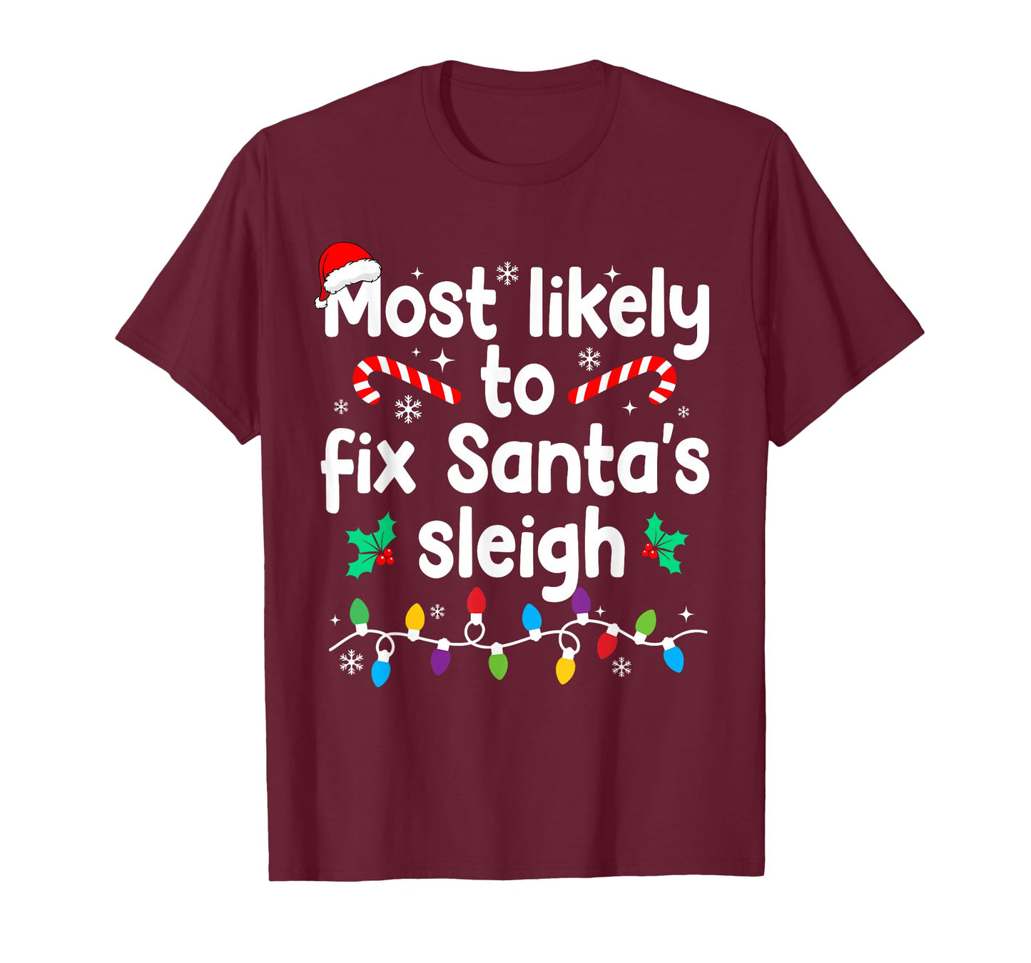 Most Likely to Fix Santa's Sleigh Christmas Pajamas T-Shirt