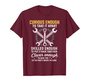 Curious Enough to Take It Apart Hide Extra Parts Funny Quote T-Shirt