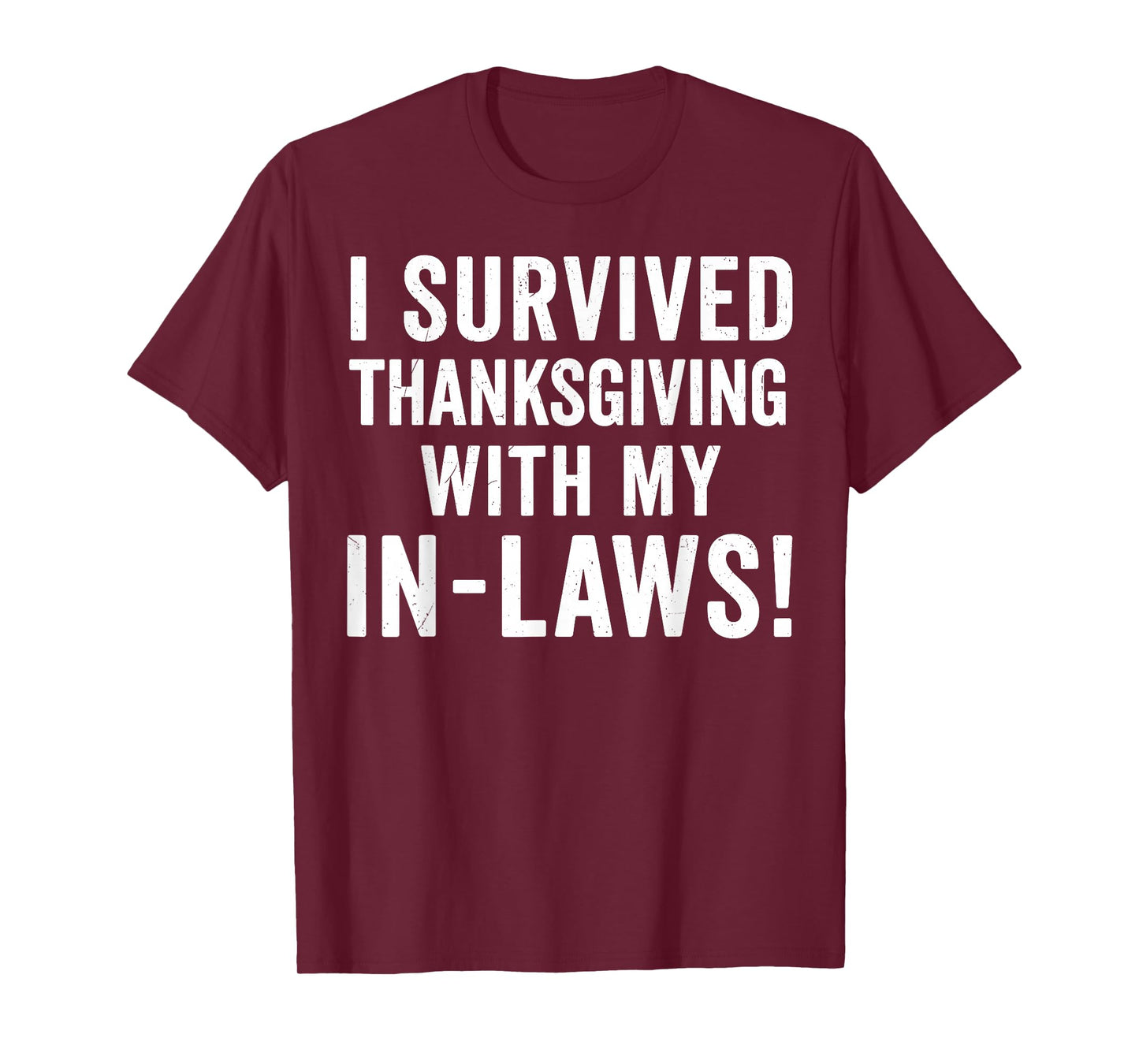 Fun I Survived Thanksgiving Thankful with My in Laws Turkey T-Shirt