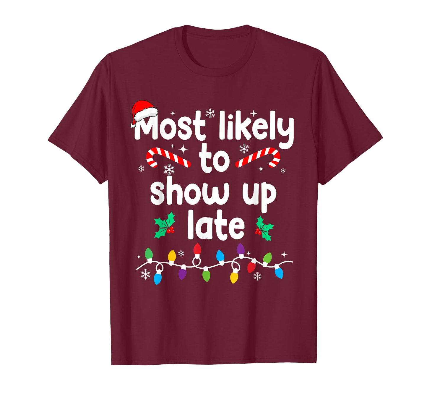 Most Likely to Show Up Late Christmas Family Pajamas Xmas T-Shirt