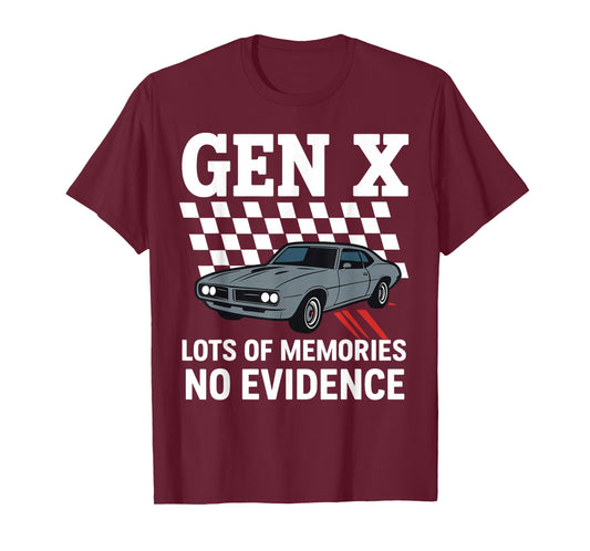 Gen X Lots of Memories No Evidence Old Classic Car Women Men T-Shirt