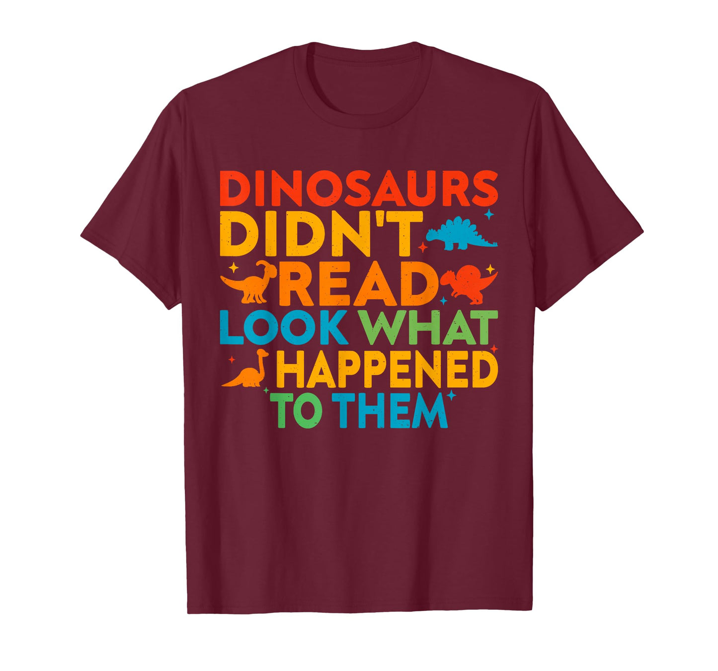 Dinosaurs Didn't Read Funny Reading Teacher T-Shirt