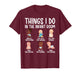 Things I Do Infant Teacher Infant Teaching T-Shirt