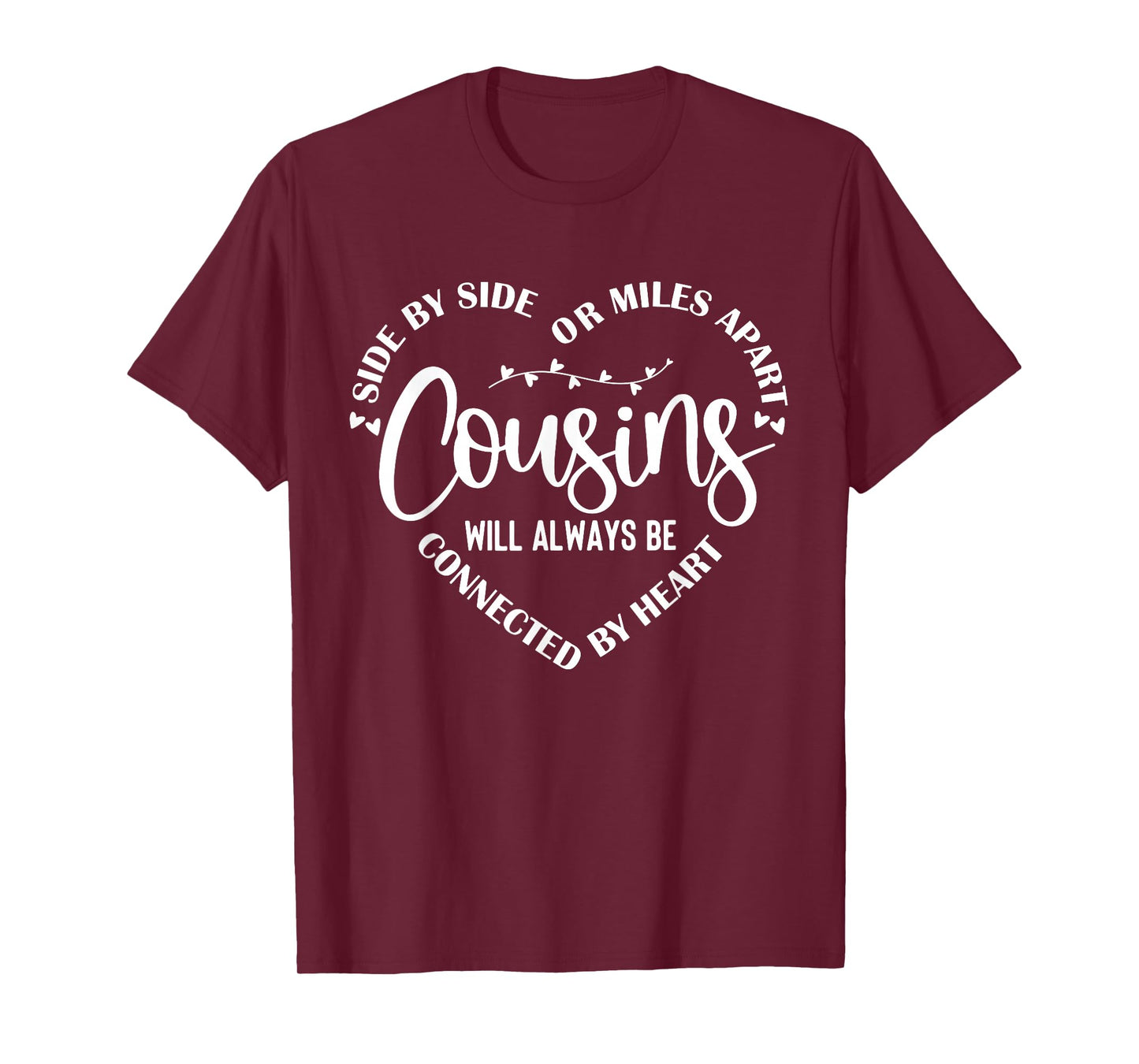Cousins Connected by Heart Family Love Quote Cousin Crew T-Shirt