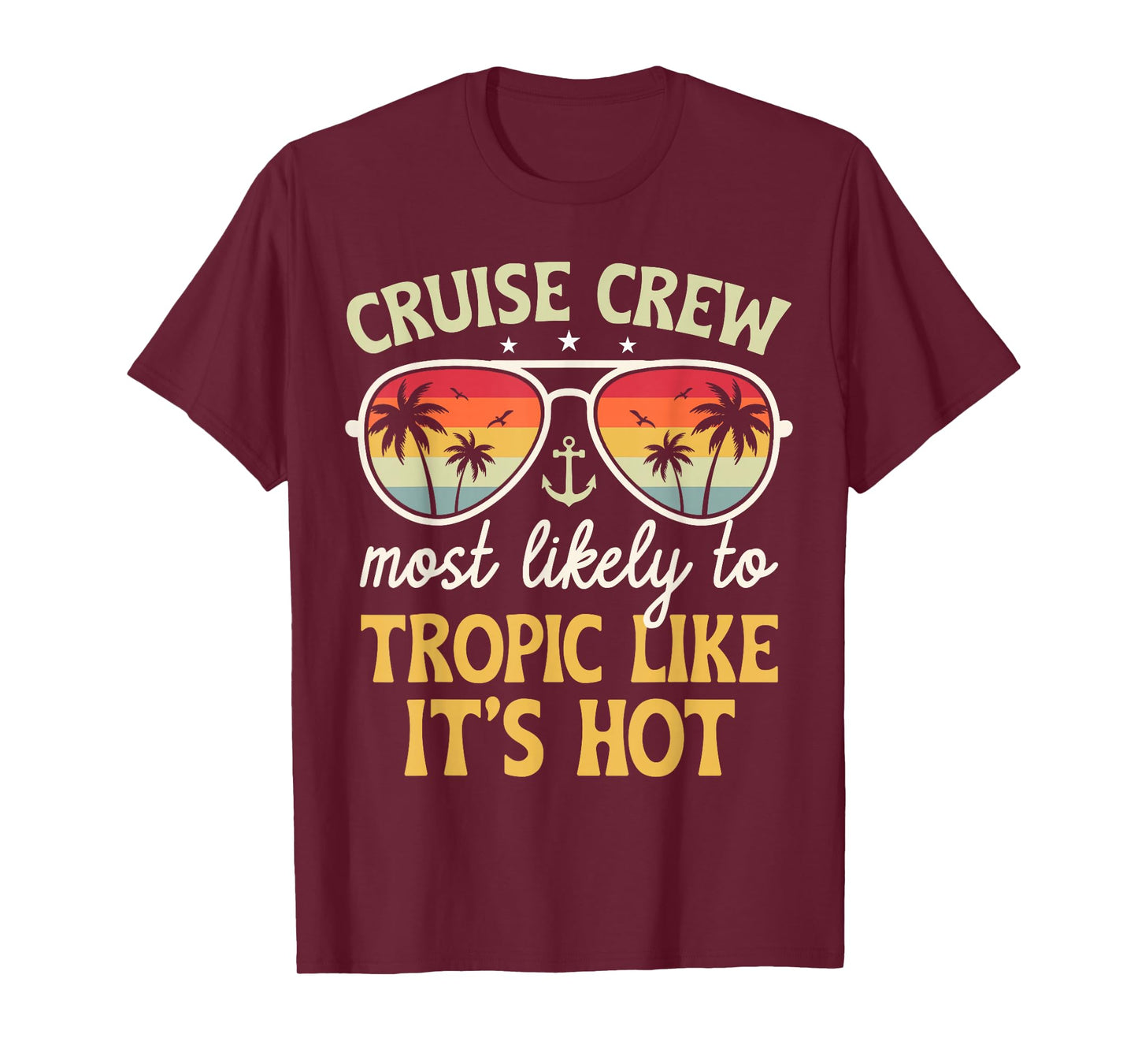 Most Likely Tropic Like It's Hot Matching Family Cruise 2026 T-Shirt