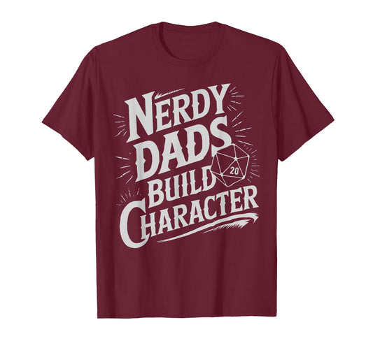 Nerdy Dads Build Character RPG Dice Father Humor T-Shirt