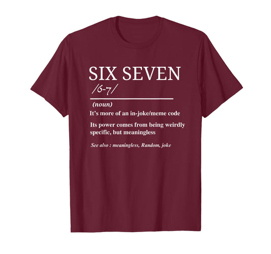 Six Seven Definition Funny 6 7 Meme Sarcastic Humor 67 T-Shirt