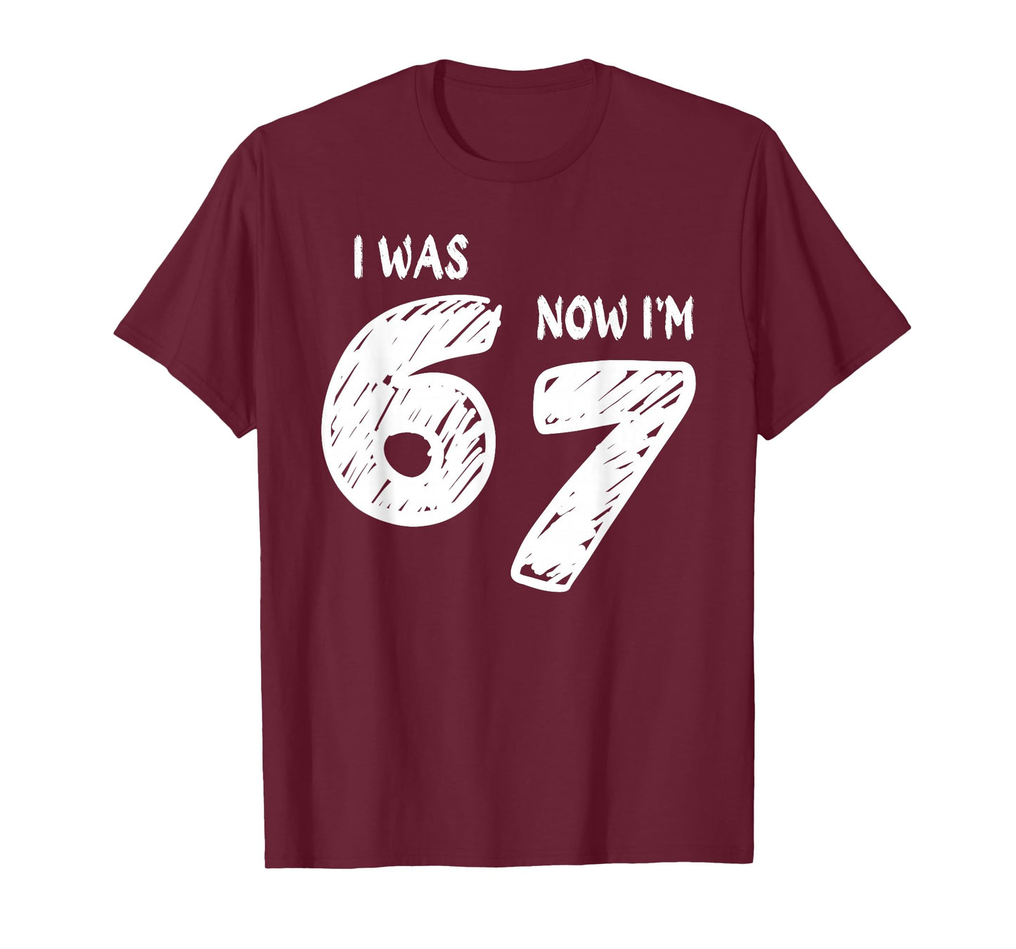 I was 6 Now I'm 7, Funny 67 Meme Viral Trend 7th Birthday T-Shirt