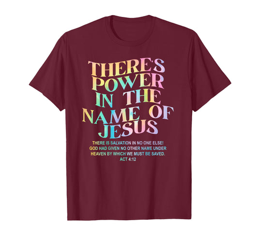 There's Power in The Name of Jesus Christian Bible Verse T-Shirt
