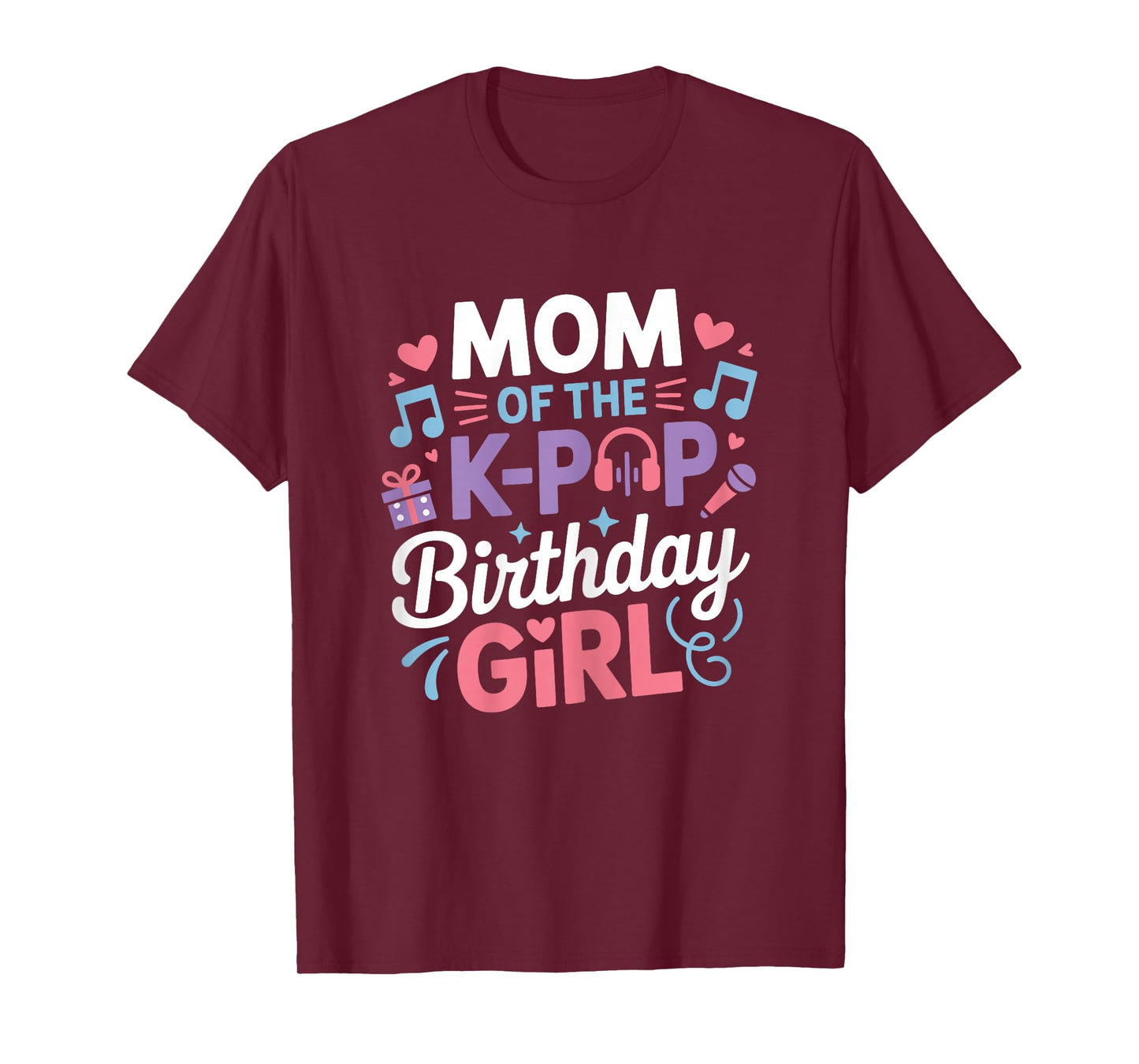 Mom of The K-Pop Birthday Girl Kpop Korean Music Fan Party T-Shirt