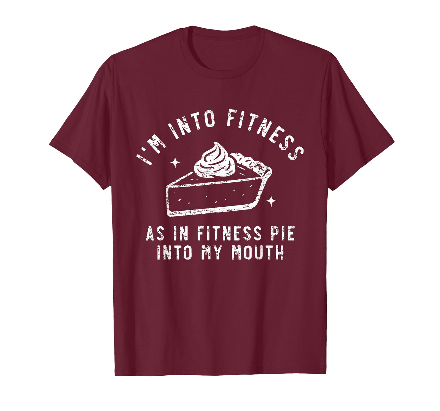 Retro Funny I’m Into Fitness As in Fitness Pie Into My Mouth T-Shirt