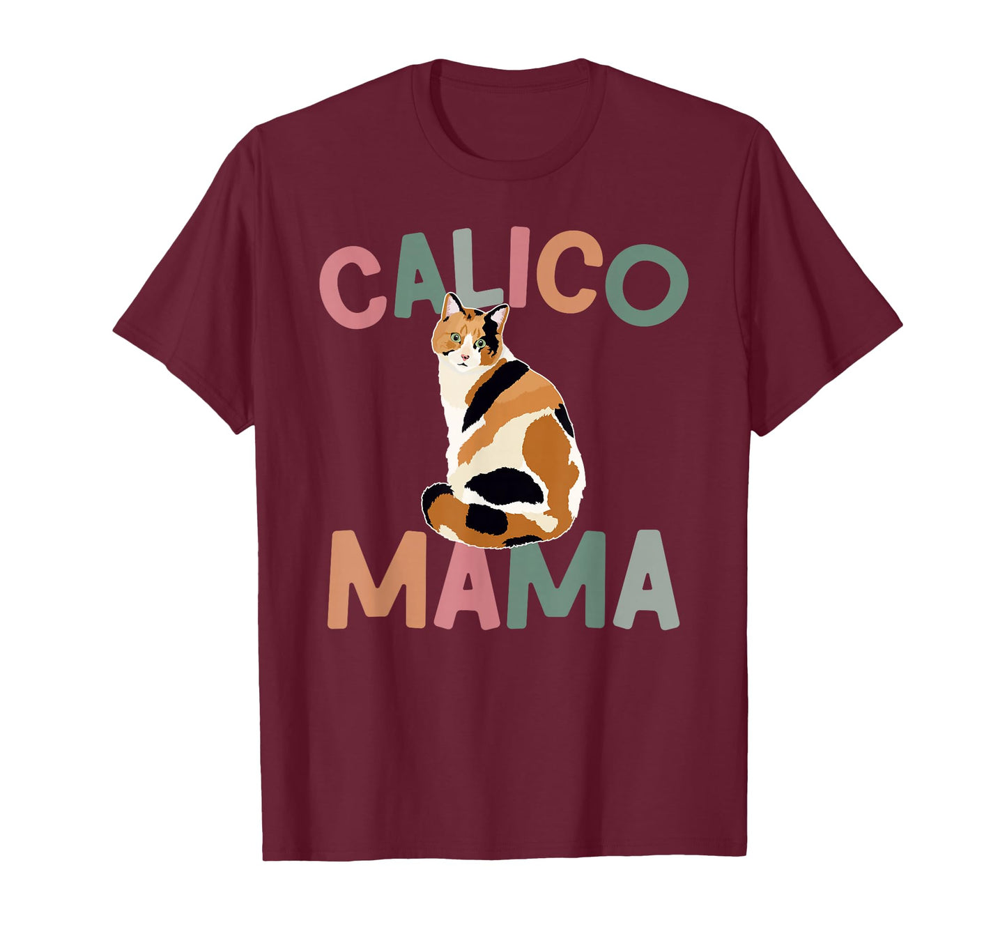 Calico Mama Calico Cat Owner Calico Cat Mom Calico Cat Lover T-Shirt