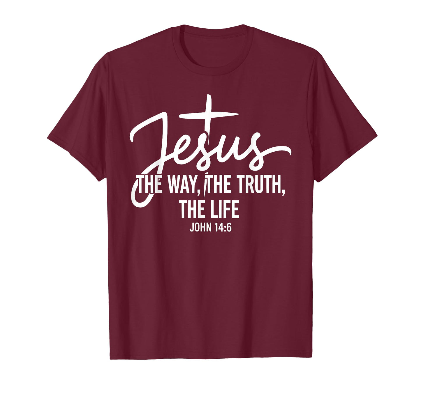 Jesus The Way The Truth The Life Christian John 14-6 T-Shirt