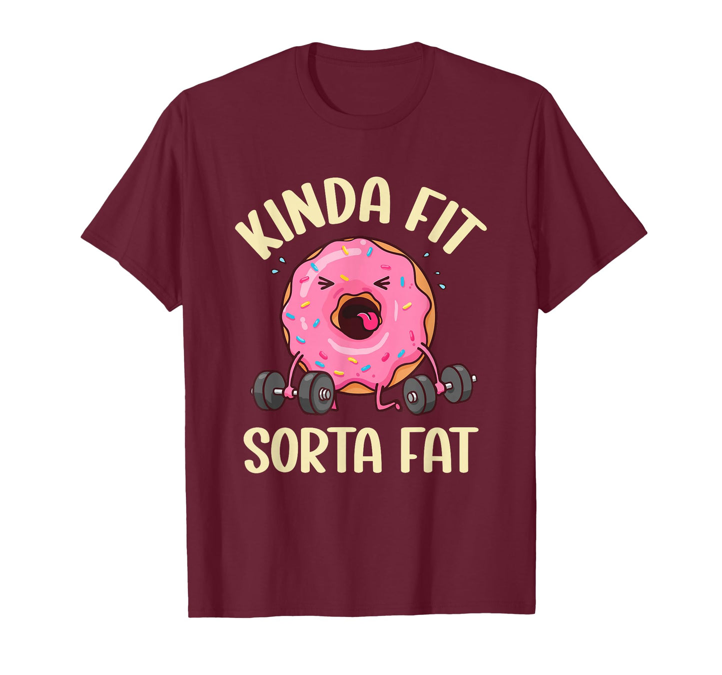 Kinda Fit Sorta Fat Donut Funny Gym Weightlifting Workout T-Shirt