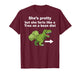 She’s Pretty But She Farts Like A T Rex On Bean Diet (Back) T-Shirt