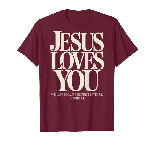 Jesus Loves You Christian Bible Verse 1 John 4:19 On Back T-Shirt