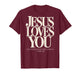 Jesus Loves You Christian Bible Verse 1 John 4:19 On Back T-Shirt