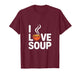 I Love Soup Enthusiast Heart T-Shirt