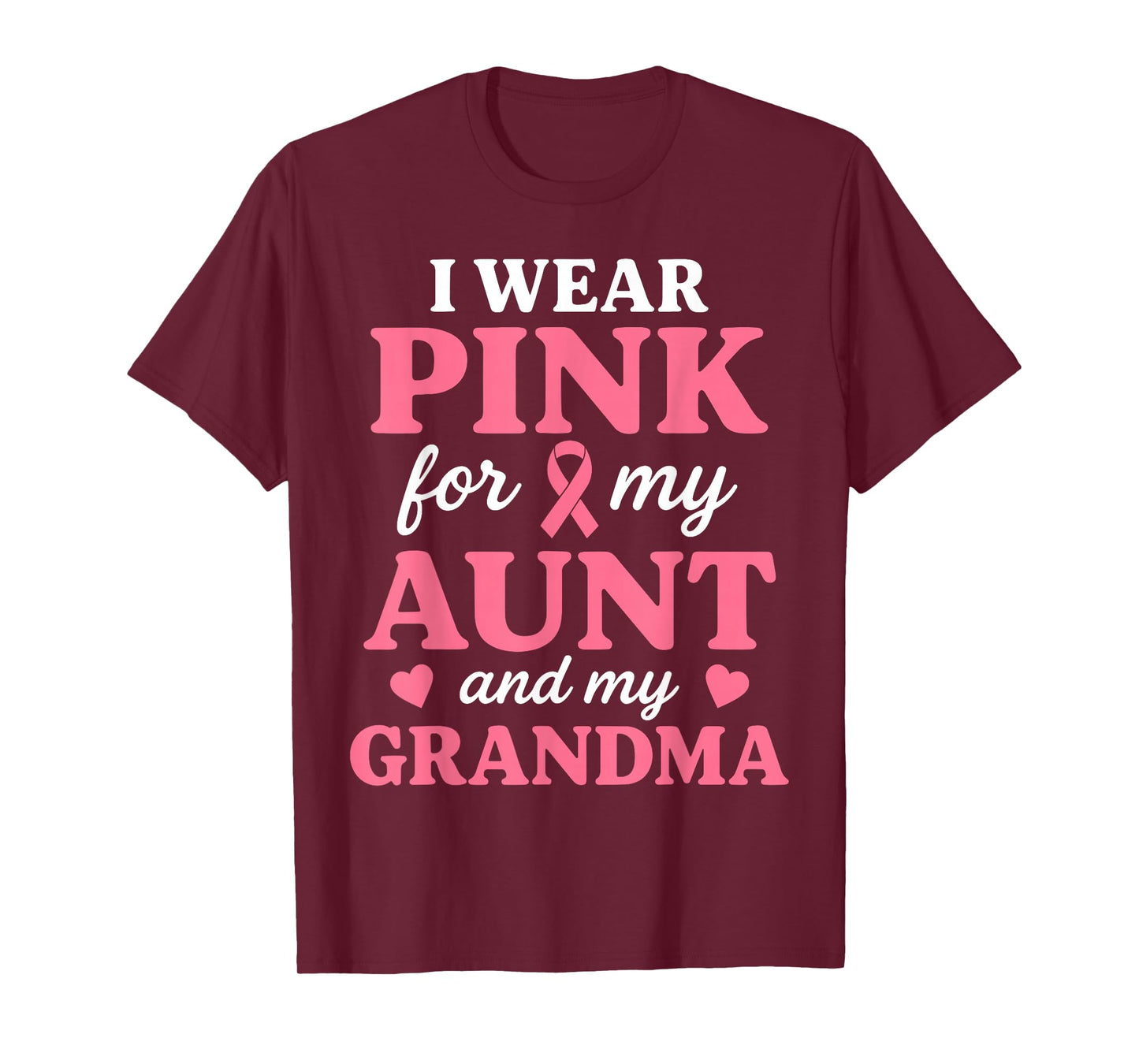 I wear Pink for My Aunt and Grandma Breast Cancer Awareness T-Shirt