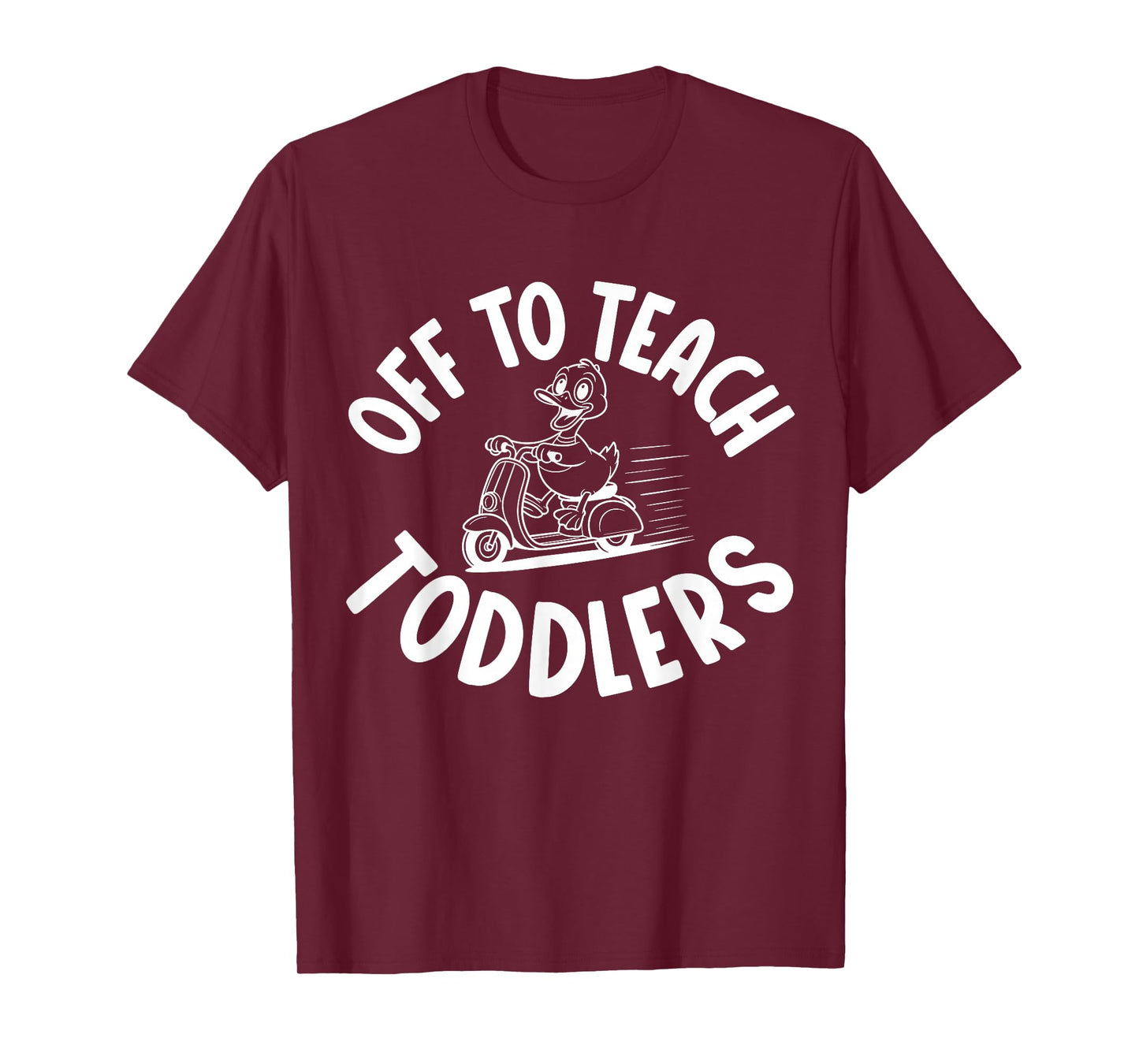 Off to Teach Toddlers Preschool Teacher Humor, Daycare T-Shirt