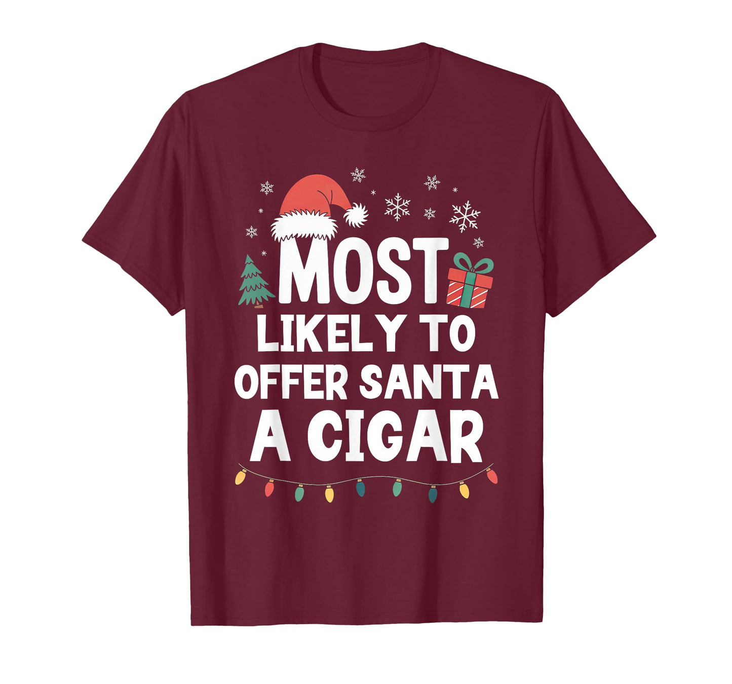 Most Likely to Offer Santa A Cigar Christmas Funny Xmas T-Shirt
