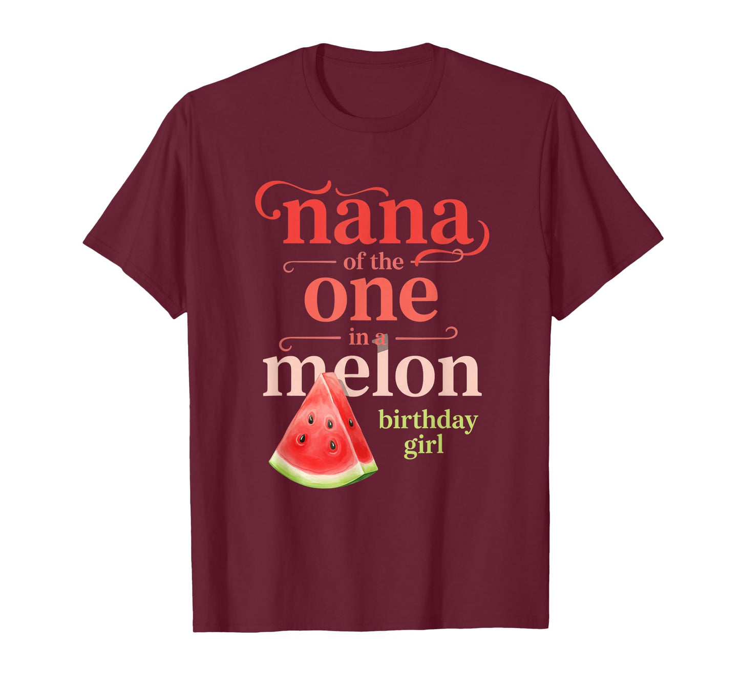 Grandparent Nana of The One in A Melon Birthday Girl Waterm T-Shirt