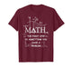 Math The First Step is Admitting You Have A Problem T-Shirt
