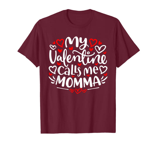 My Valentine Calls Me Momma Cute Heart Valentine's Day T-Shirt