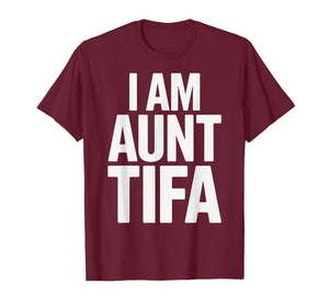 I Am Aunt Tifa Bold Statement Family Humor T-Shirt