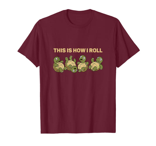 Rolling Funny Turtle How I Rolll Men Women Kids T-Shirt