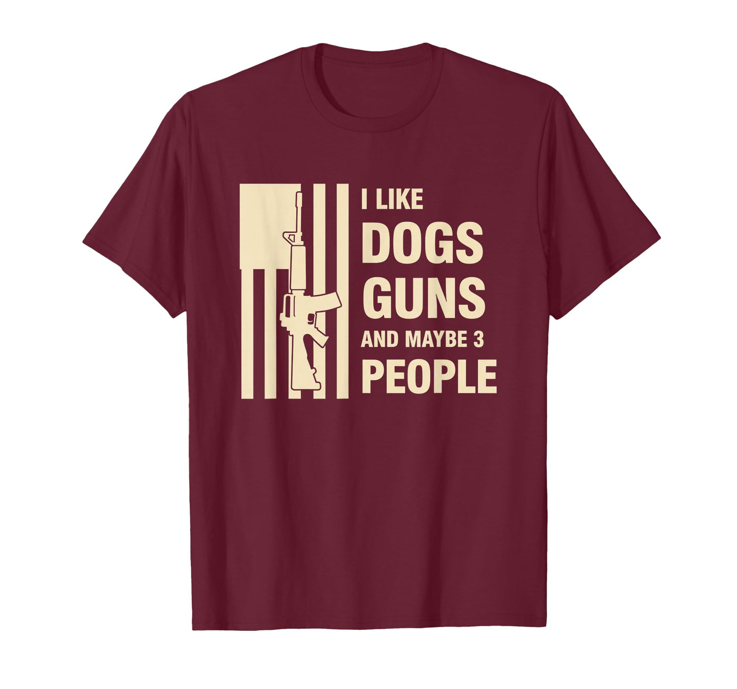 Dog Lover I Like Dogs, Guns and Maybe 3 People T-Shirt