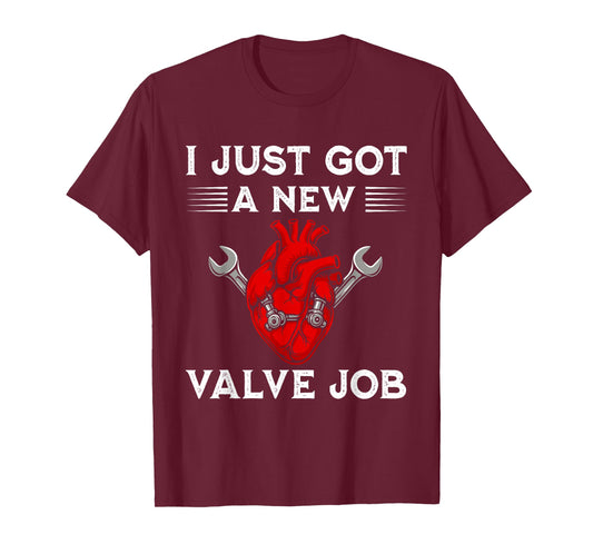 I Just Got A New Valve Job Heart Surgery Engine Pistons T-Shirt