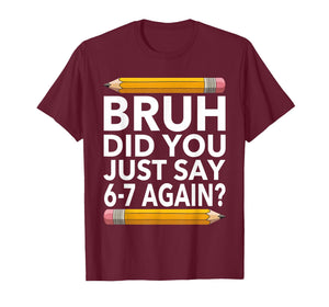 Funny 67 Teacher Shirt Bruh 6-7 Meme Six Seven T-Shirt