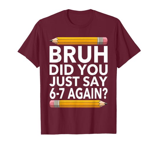 Funny 67 Teacher Shirt Bruh 6-7 Meme Six Seven T-Shirt