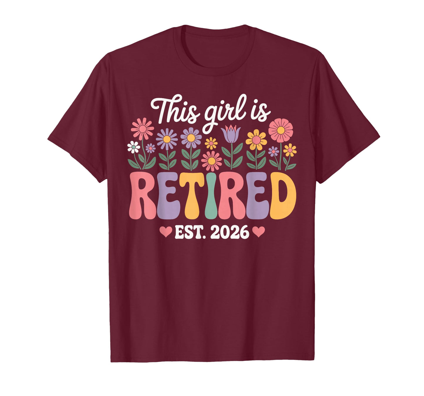 This Girl is Retired Est. 2026 Floral Retirement Women T-Shirt
