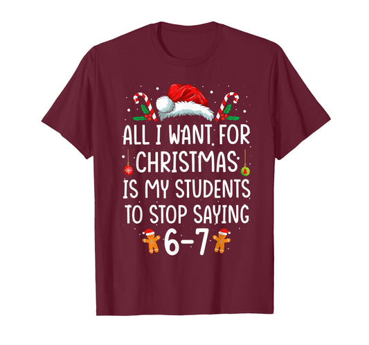 Students Saying 6-7 67 Six Seven Funny Teacher Christmas T-Shirt