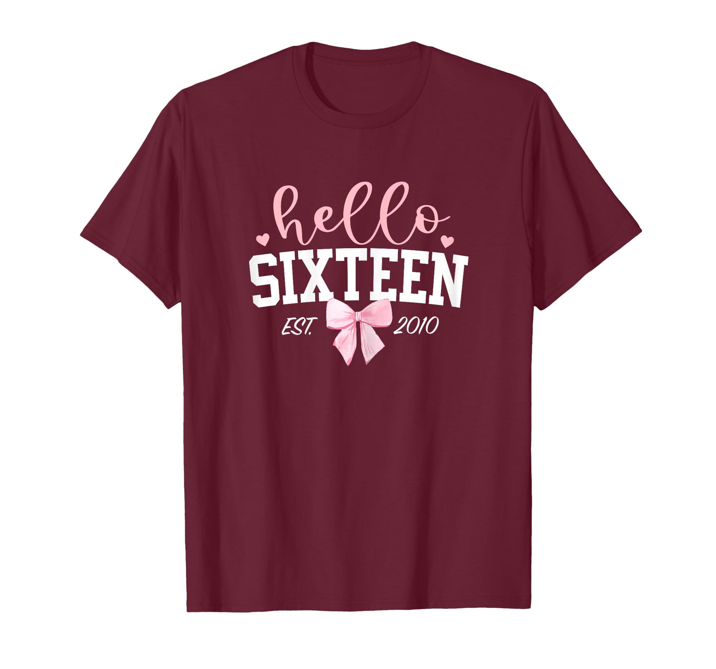 Hello Sixteen Est 2010 16th Birthday Girl Turning 16 T-Shirt