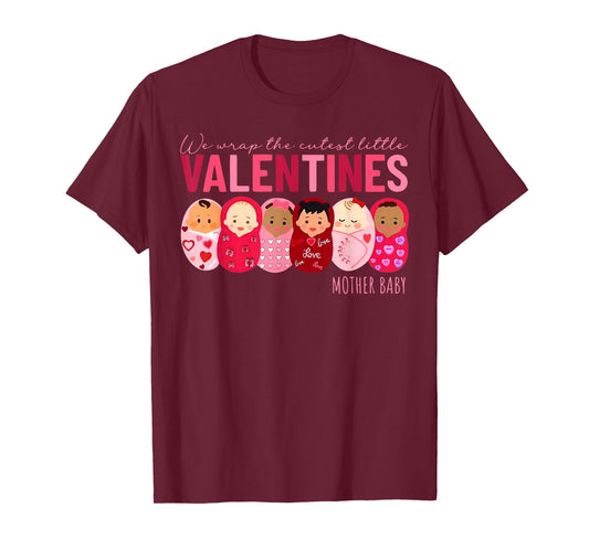 We Wrap The Cutest Little Valentines Mother Baby Nurse T-Shirt