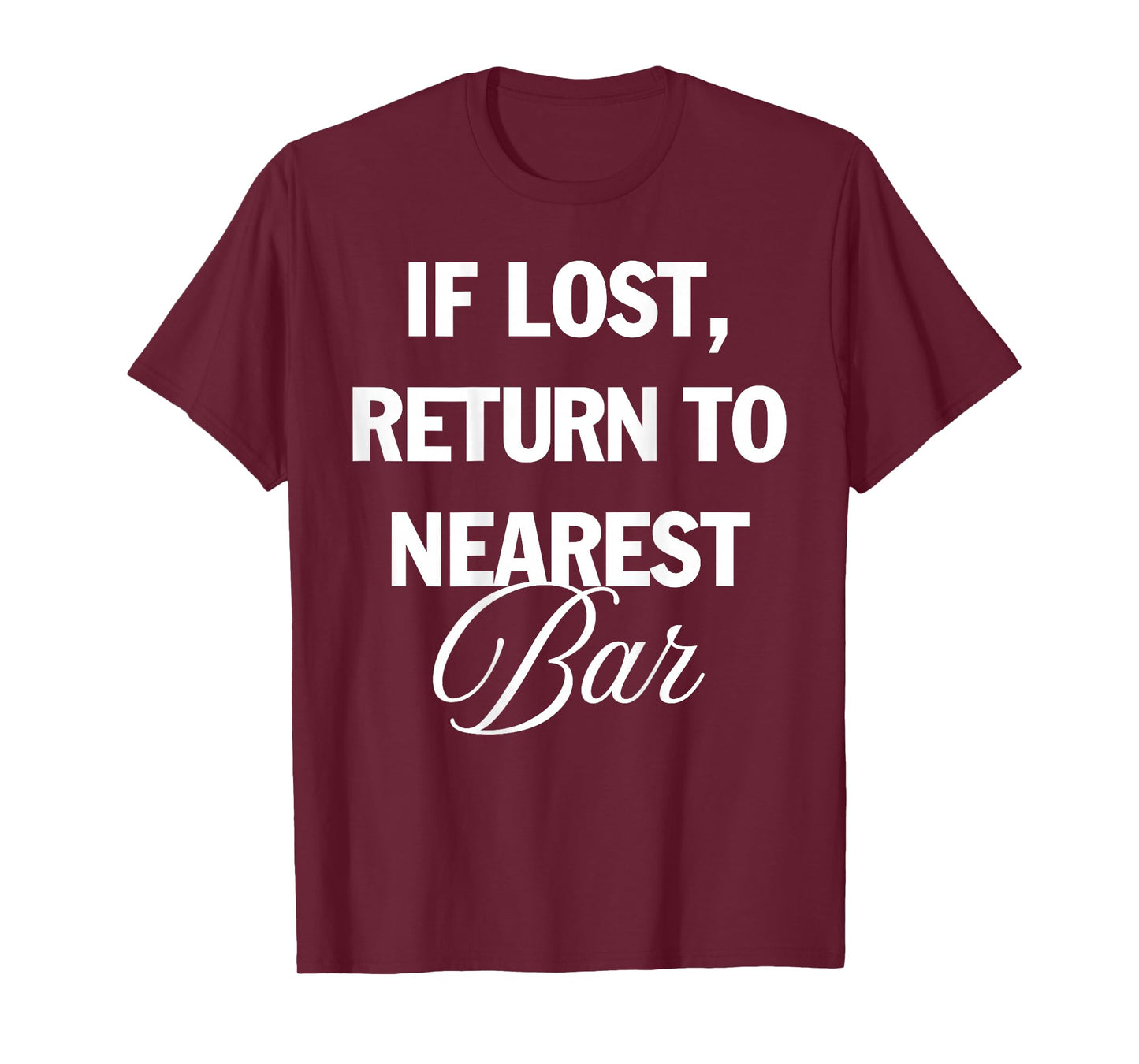 If Lost Return to Nearest Bar Funny Drinking Club Bar Lover T-Shirt
