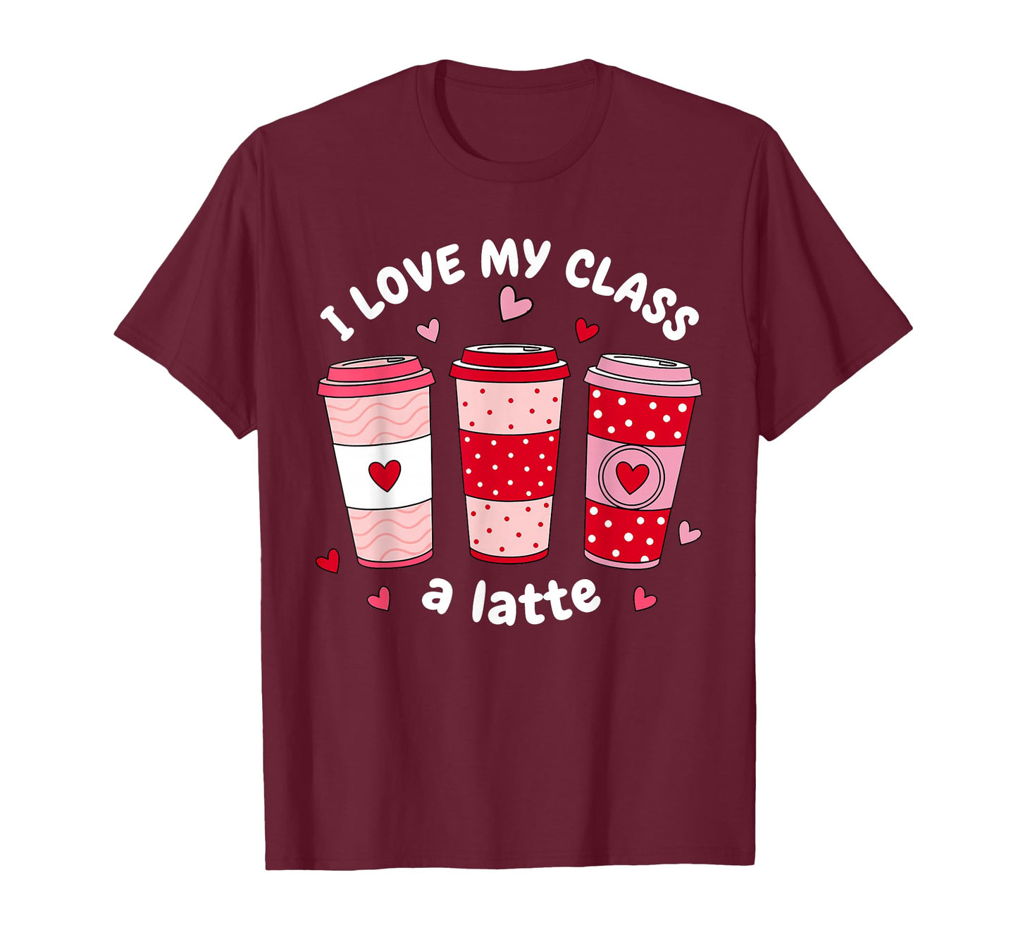 I Love My Class A Latte Coffee Women Teachers Valentines Day T-Shirt