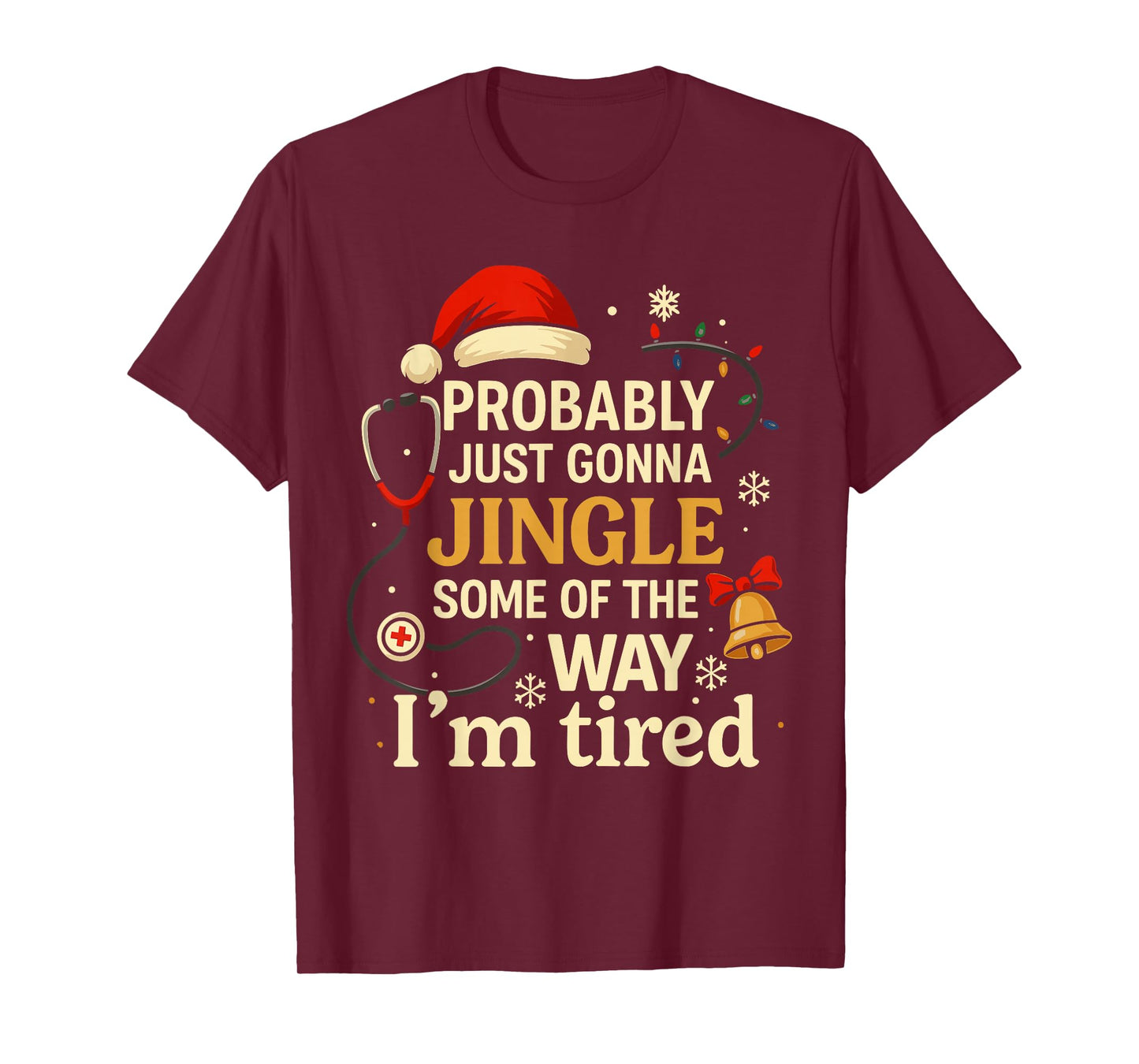 Xmas Nurse Shirt, Probably Just Gonna Jingle Some of The Way T-Shirt