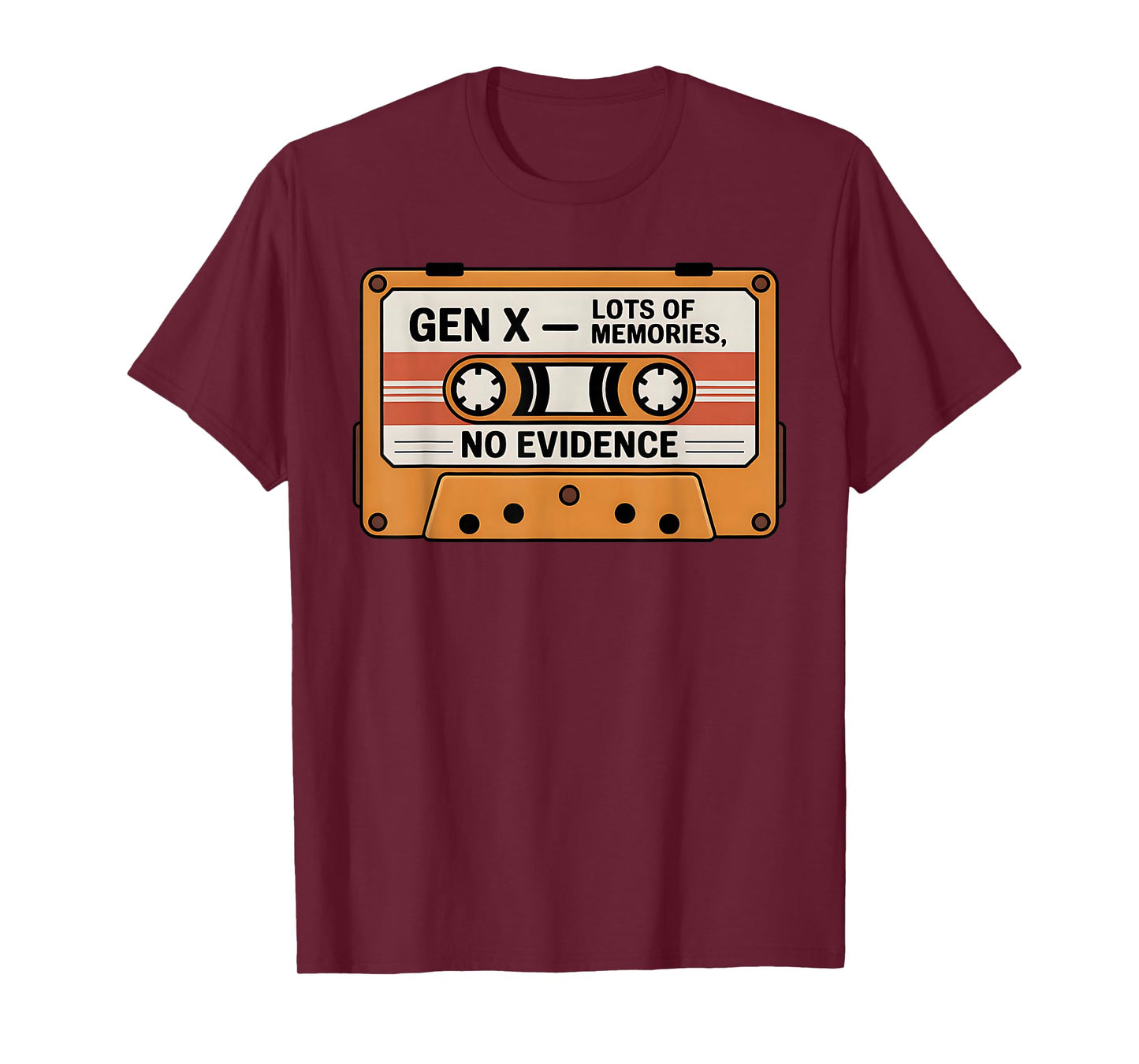 Funny Sarcastic Saying Gen X Lots of Memories No Evidence T-Shirt