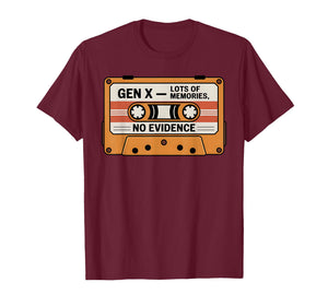 Funny Sarcastic Saying Gen X Lots of Memories No Evidence T-Shirt