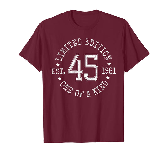 Limited Edition Est 1981 One of a Kind 45th Birthday T-Shirt