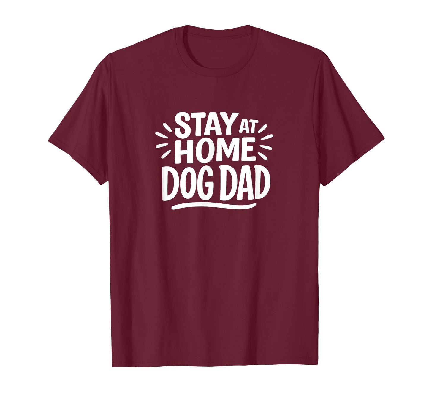 Stay At Home Dog Dad - T-Shirt