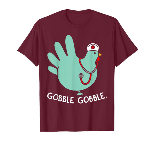 Gobble Gobble Funny Turkey Glove Thanksgiving Nurse CNA RN T-Shirt