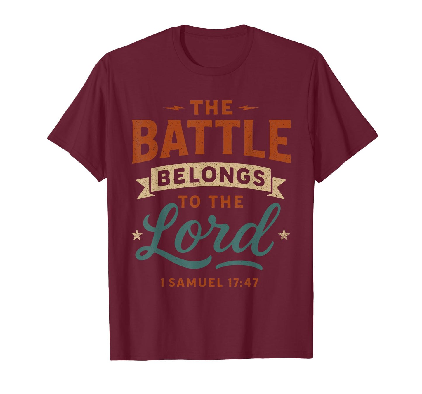 The Battle Belongs to The Lord Samuel 17 47 - Christian T-Shirt